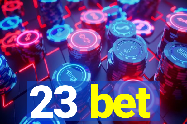 23 bet